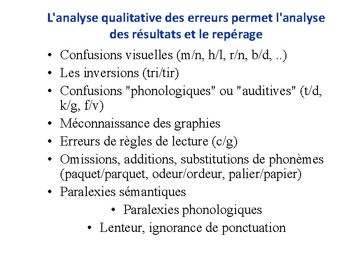 L'analyse qualitative des erreurs permet l'analyse des résultats et le repérage • Confusions visuelles