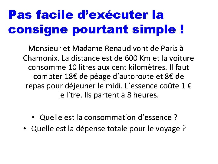 Pas facile d’exécuter la consigne pourtant simple ! Monsieur et Madame Renaud vont de