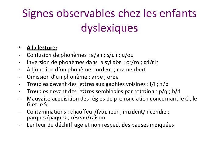 Signes observables chez les enfants dyslexiques • - A la lecture: Confusion de phonèmes