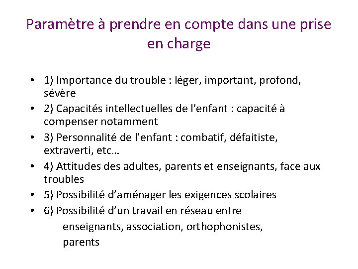 Paramètre à prendre en compte dans une prise en charge • 1) Importance du