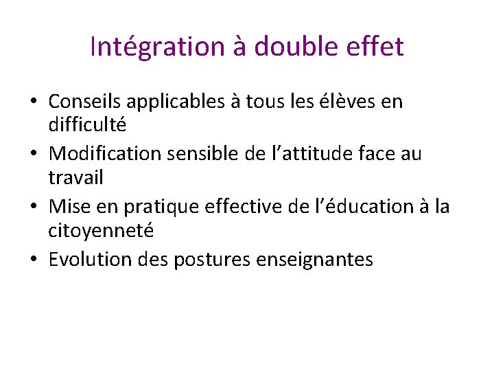 Intégration à double effet • Conseils applicables à tous les élèves en difficulté •