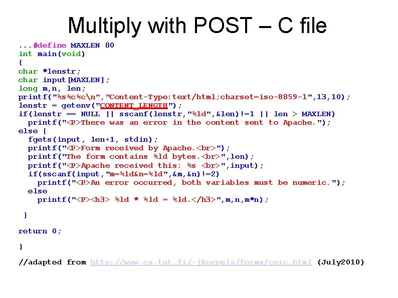 Multiply with POST – C file. . . #define MAXLEN 80 int main(void) {