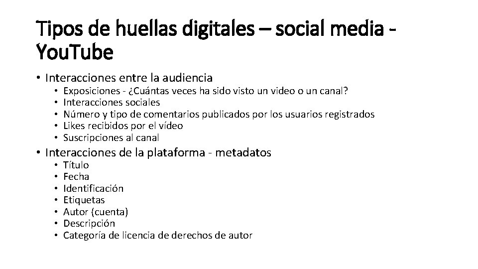 Tipos de huellas digitales – social media You. Tube • Interacciones entre la audiencia