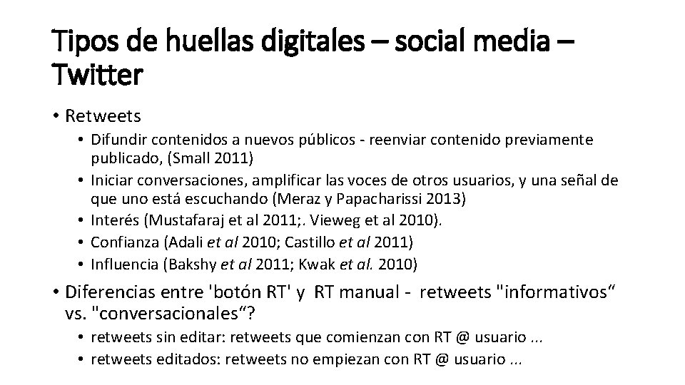 Tipos de huellas digitales – social media – Twitter • Retweets • Difundir contenidos