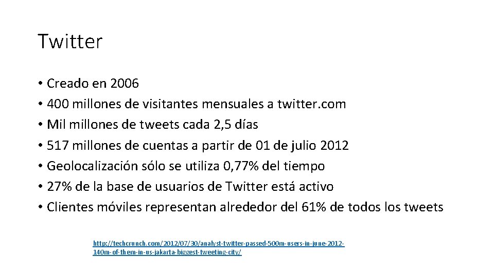 Twitter • Creado en 2006 • 400 millones de visitantes mensuales a twitter. com
