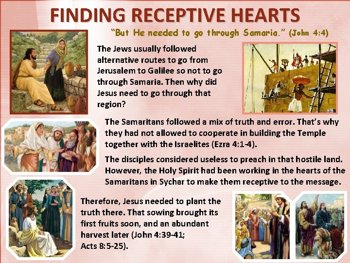 FINDING RECEPTIVE HEARTS “But He needed to go through Samaria. ” (John 4: 4)