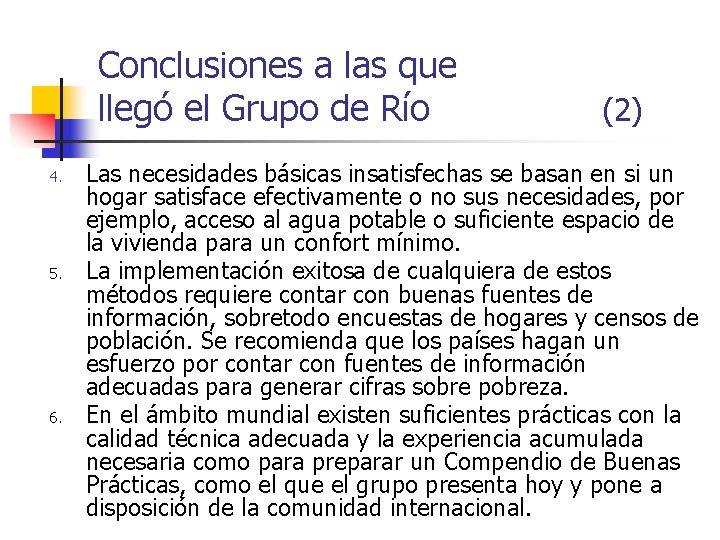 Conclusiones a las que llegó el Grupo de Río 4. 5. 6. (2) Las