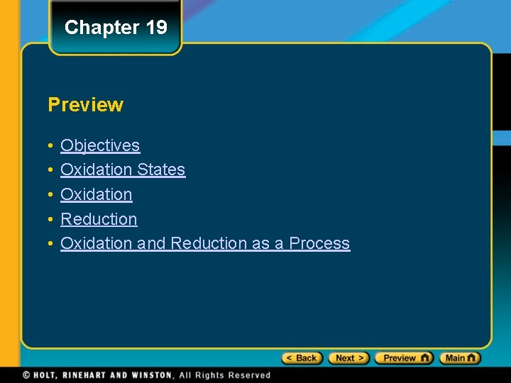 Chapter 19 Preview • • • Objectives Oxidation States Oxidation Reduction Oxidation and Reduction