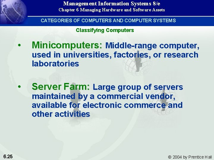 Management Information Systems 8/e Chapter 6 Managing Hardware and Software Assets CATEGORIES OF COMPUTERS