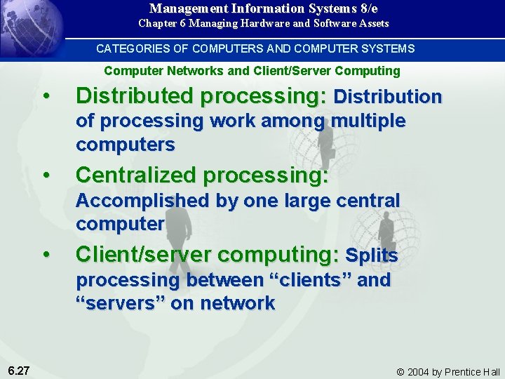 Management Information Systems 8/e Chapter 6 Managing Hardware and Software Assets CATEGORIES OF COMPUTERS