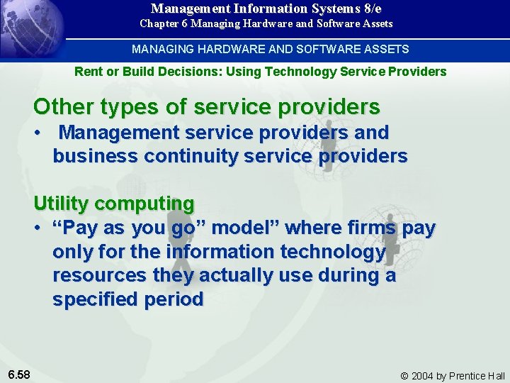 Management Information Systems 8/e Chapter 6 Managing Hardware and Software Assets MANAGING HARDWARE AND