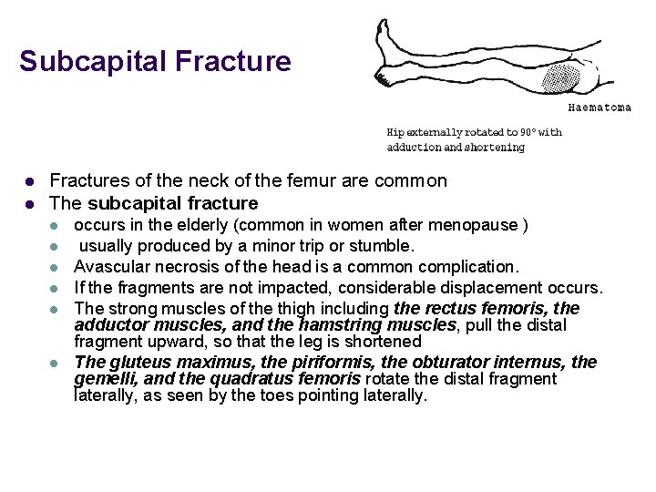Subcapital Fracture l l Fractures of the neck of the femur are common The