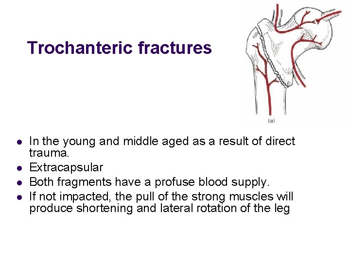 Trochanteric fractures l l In the young and middle aged as a result of
