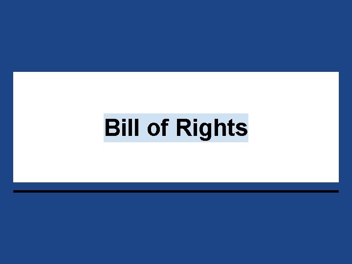 Bill of Rights 