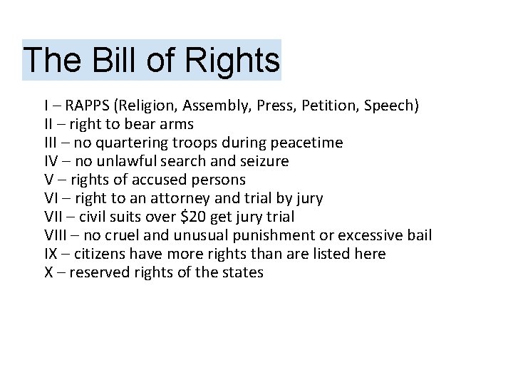 The Bill of Rights I – RAPPS (Religion, Assembly, Press, Petition, Speech) II –