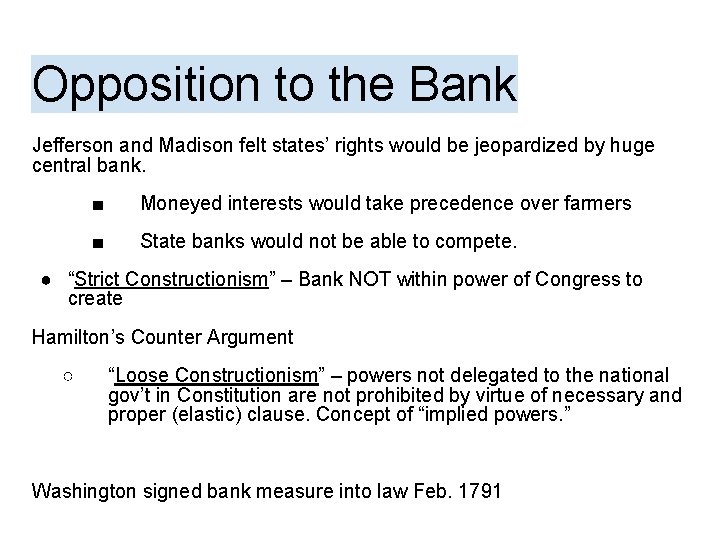 Opposition to the Bank Jefferson and Madison felt states’ rights would be jeopardized by