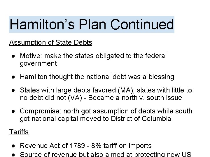 Hamilton’s Plan Continued Assumption of State Debts ● Motive: make the states obligated to