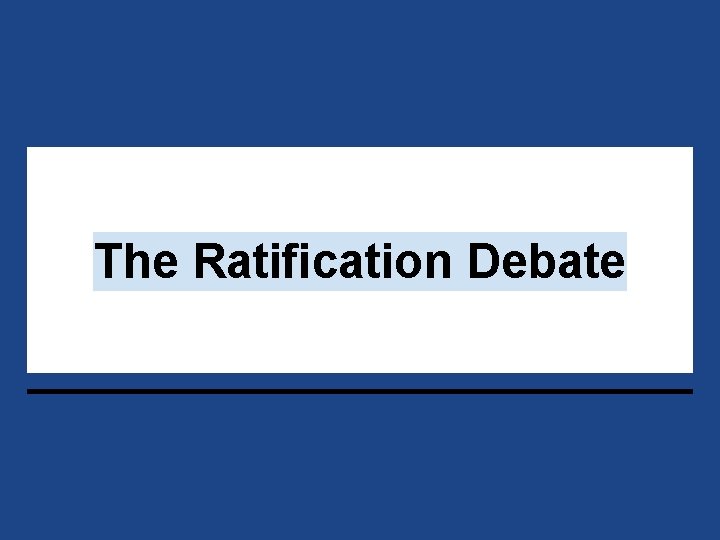 The Ratification Debate 