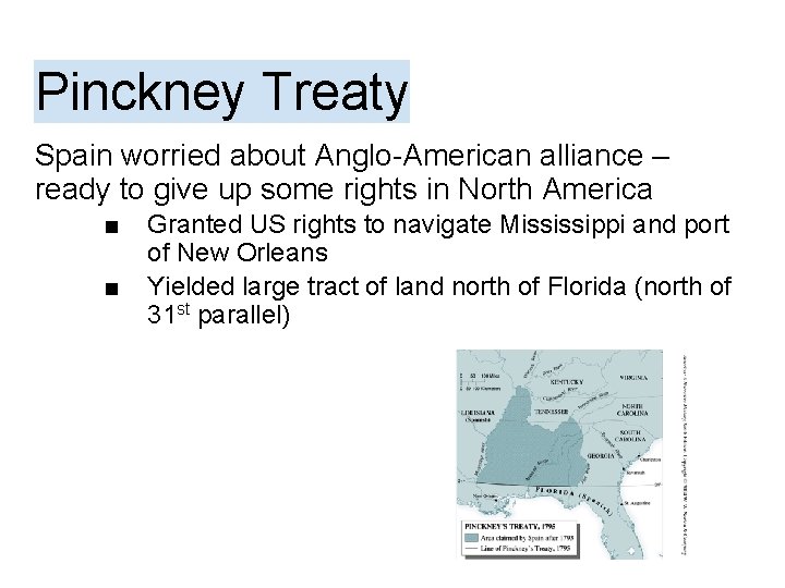 Pinckney Treaty Spain worried about Anglo-American alliance – ready to give up some rights