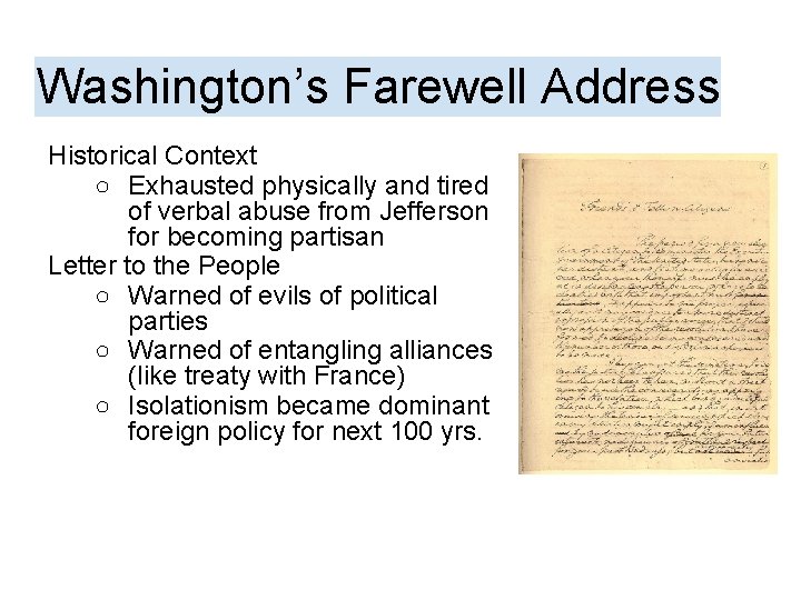 Washington’s Farewell Address Historical Context ○ Exhausted physically and tired of verbal abuse from