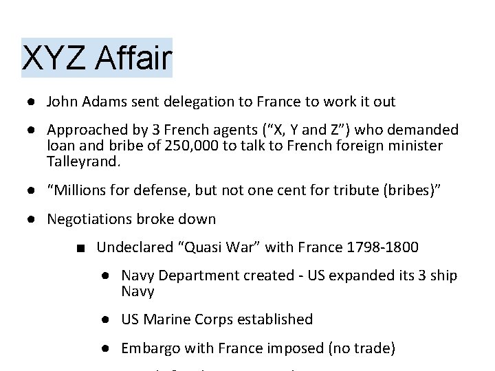 XYZ Affair ● John Adams sent delegation to France to work it out ●