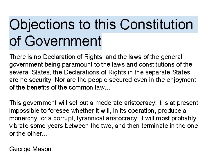 Objections to this Constitution of Government There is no Declaration of Rights, and the