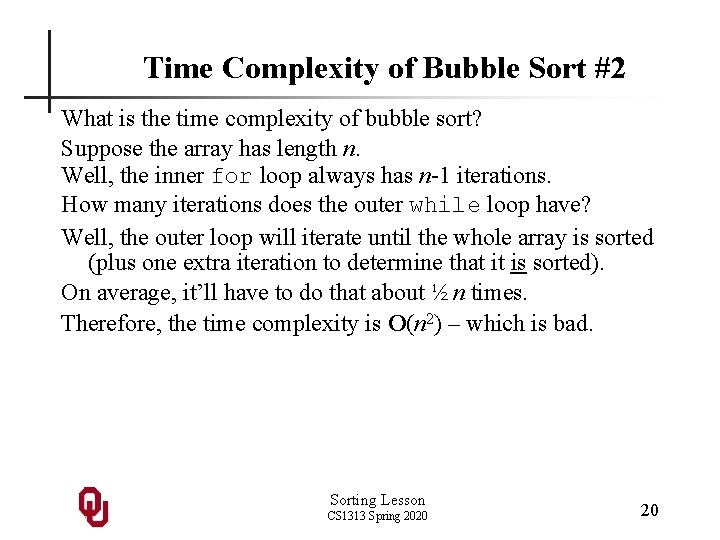 Time Complexity of Bubble Sort #2 What is the time complexity of bubble sort?
