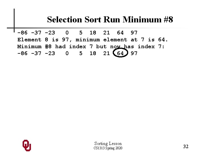 Selection Sort Run Minimum #8 -86 -37 Element Minimum -86 -37 -23 0 5