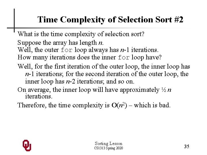 Time Complexity of Selection Sort #2 What is the time complexity of selection sort?