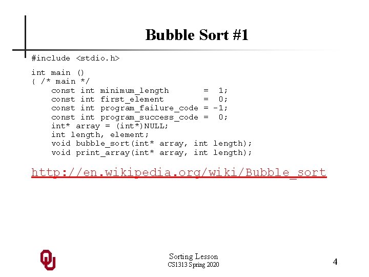 Bubble Sort #1 #include <stdio. h> int main () { /* main */ const