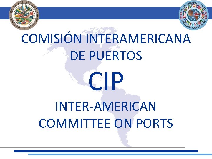 COMISIÓN INTERAMERICANA DE PUERTOS CIP INTER-AMERICAN COMMITTEE ON PORTS 