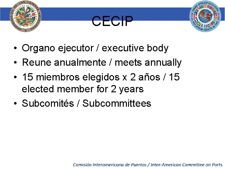 CECIP • Organo ejecutor / executive body • Reune anualmente / meets annually •