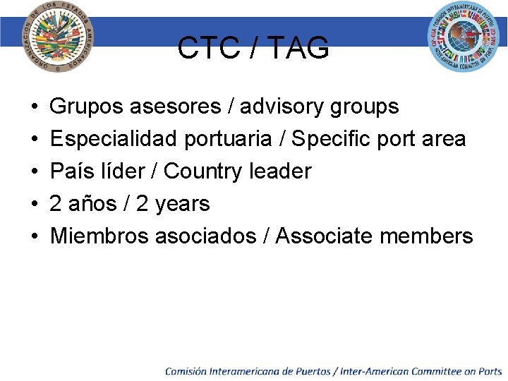 CTC / TAG • • • Grupos asesores / advisory groups Especialidad portuaria /