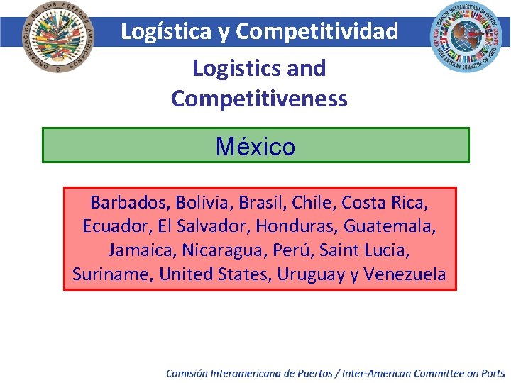 Logística y Competitividad Logistics and Competitiveness México Barbados, Bolivia, Brasil, Chile, Costa Rica, Ecuador,