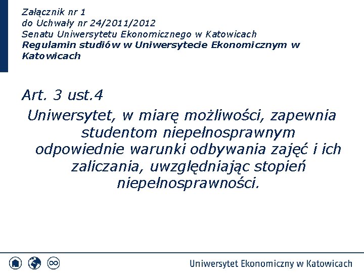 Załącznik nr 1 do Uchwały nr 24/2011/2012 Senatu Uniwersytetu Ekonomicznego w Katowicach Regulamin studiów