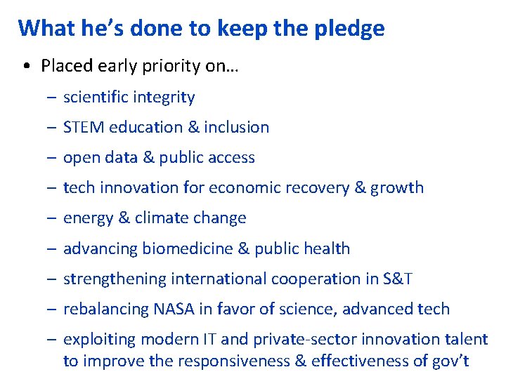 What he’s done to keep the pledge • Placed early priority on… – scientific