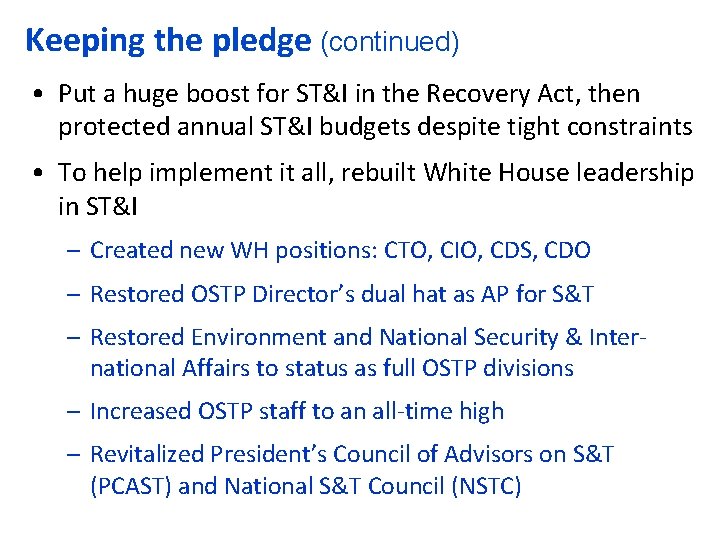 Keeping the pledge (continued) • Put a huge boost for ST&I in the Recovery