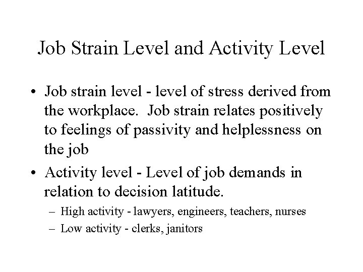 Job Strain Level and Activity Level • Job strain level - level of stress Job Strain Level and Activity Level • Job strain level - level of stress