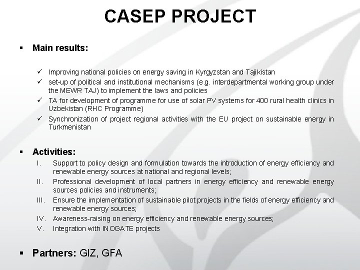 CASEP PROJECT § Main results: ü Improving national policies on energy saving in Kyrgyzstan