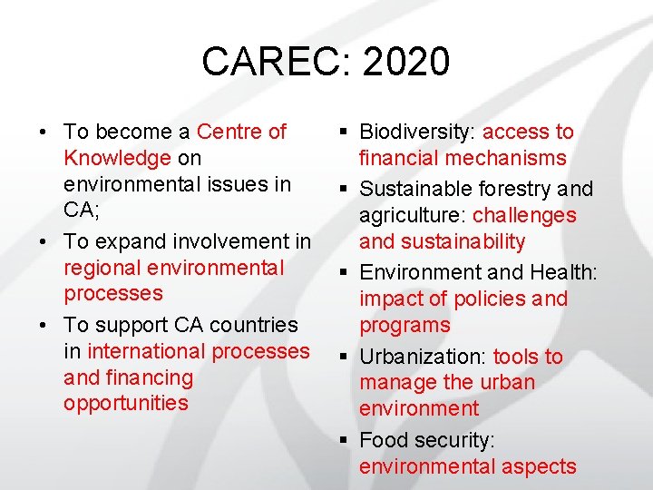 CAREC: 2020 • To become a Centre of Knowledge on environmental issues in CA;