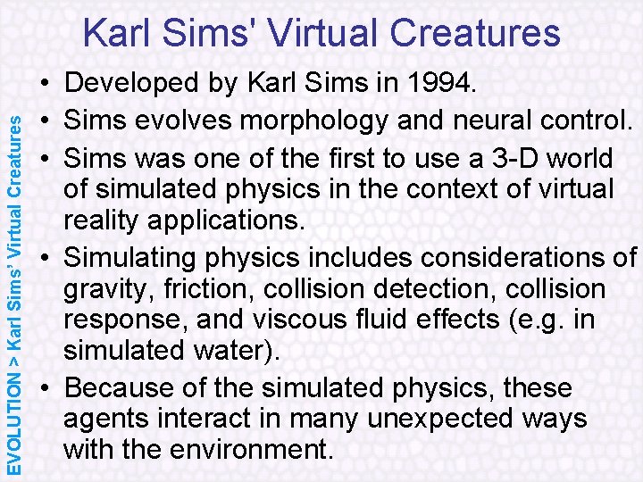 EVOLUTION > Karl Sims’ Virtual Creatures Karl Sims' Virtual Creatures • Developed by Karl