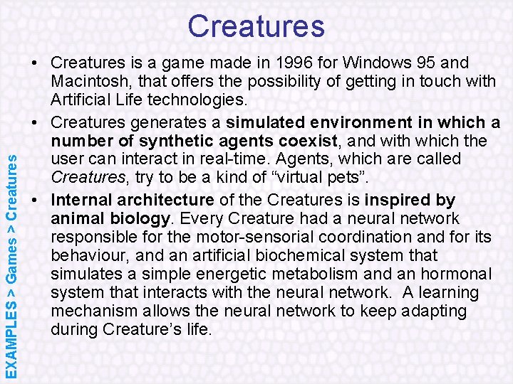 EXAMPLES > Games > Creatures • Creatures is a game made in 1996 for