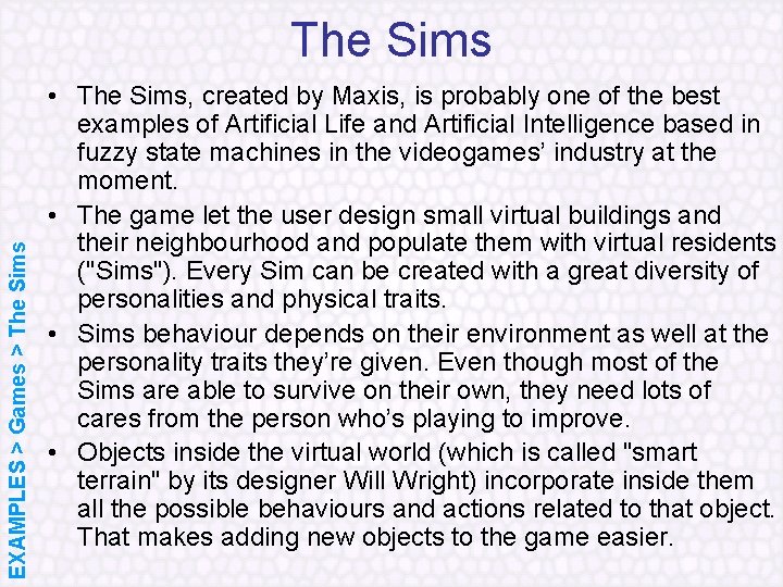 EXAMPLES > Games > The Sims • The Sims, created by Maxis, is probably
