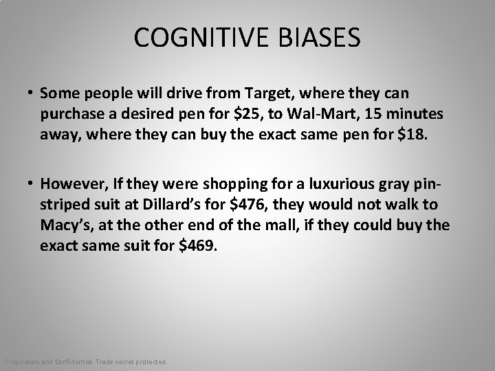 COGNITIVE BIASES • Some people will drive from Target, where they can purchase a