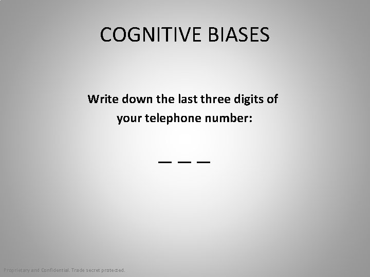 COGNITIVE BIASES Write down the last three digits of your telephone number: __ __