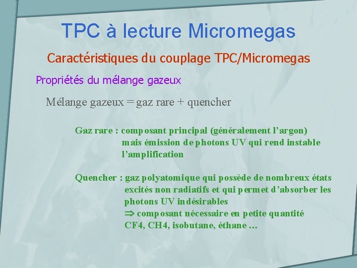 TPC à lecture Micromegas Caractéristiques du couplage TPC/Micromegas Propriétés du mélange gazeux Mélange gazeux