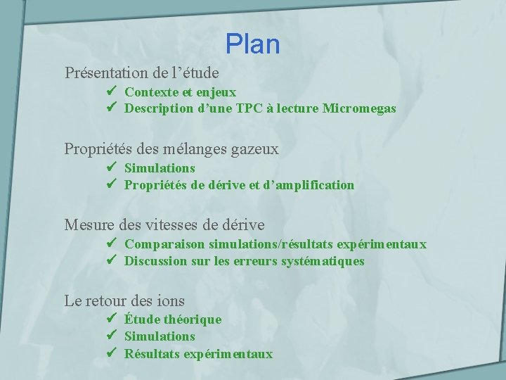 Plan Présentation de l’étude Contexte et enjeux Description d’une TPC à lecture Micromegas Propriétés