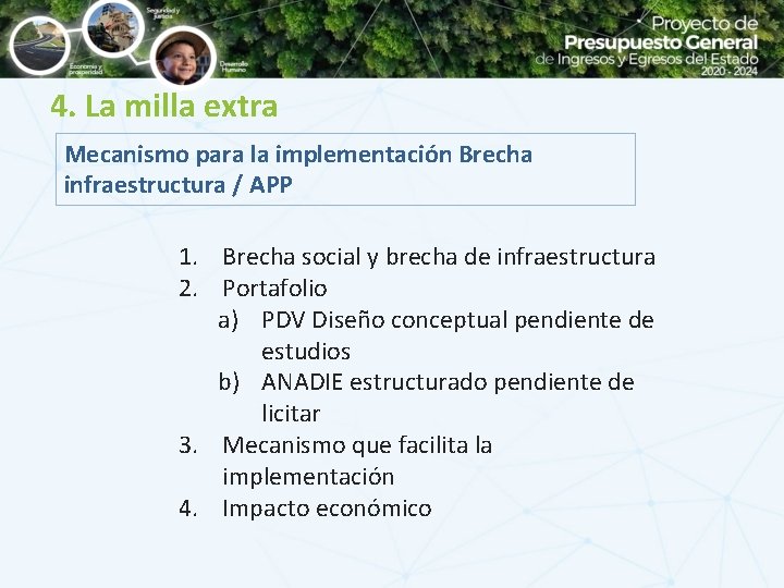 4. La milla extra Mecanismo para la implementación Brecha infraestructura / APP 1. Brecha