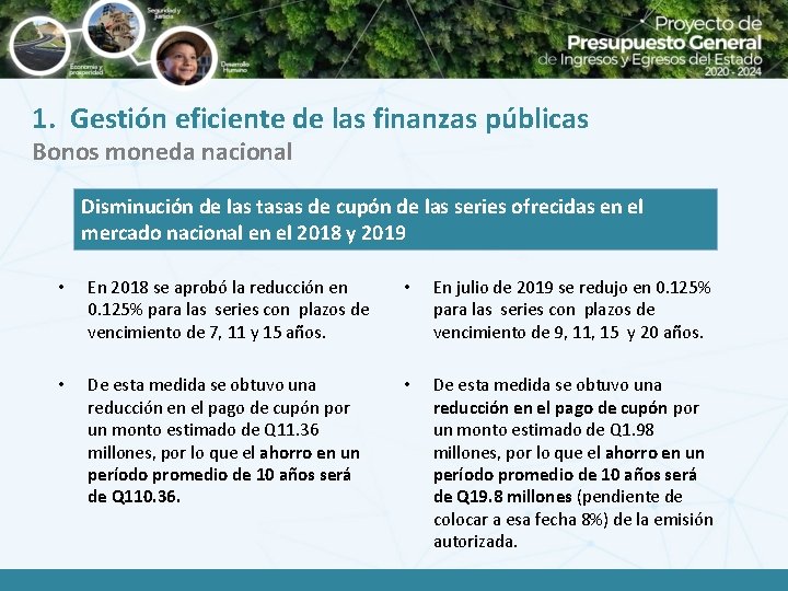 1. Gestión eficiente de las finanzas públicas Bonos moneda nacional Disminución de las tasas