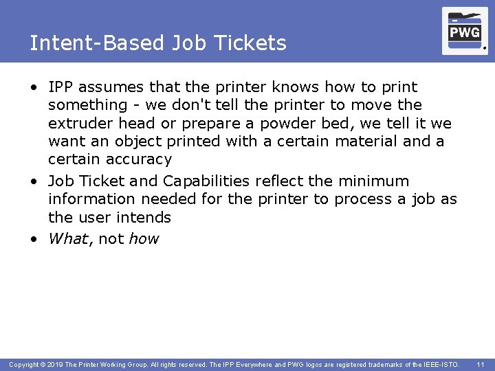 Intent-Based Job Tickets ® • IPP assumes that the printer knows how to print
